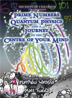 Prime Numbers, Quantum Physics and a Journey to the Centre of Your Mind