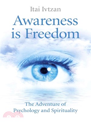 Awareness Is Freedom ─ The Adventure of Psychology and Spirituality