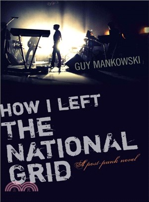 How I Left the National Grid ― A Post-punk Novel