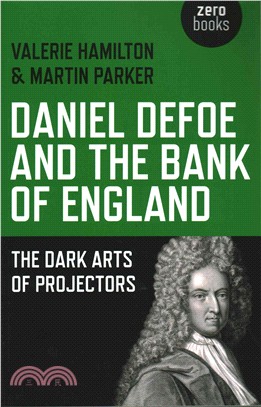 Daniel Defoe and the Bank of England ─ The Dark Arts of Projectors