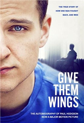 Give Them Wings：The Autobiography of Paul Hodgson