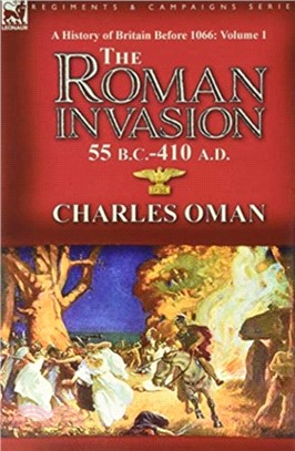 A History of Britain Before 1066-Volume 1：the Roman Invasion 55 B. C.-410 A. D.