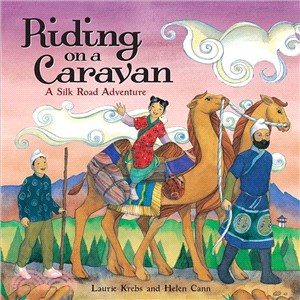 Riding on a Caravan: A Silk Road Adventure (平裝本)