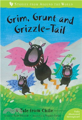 Grim, Grunt and Grizzle-tail ― A Tale from Chile (平裝本)