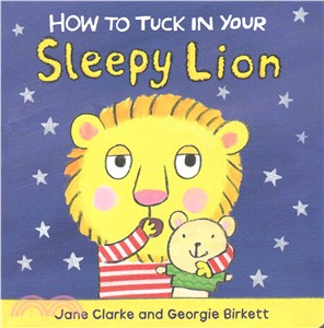 How to tuck in your sleepy lion /