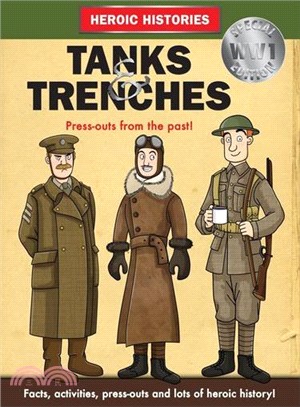 Tanks and Trenches WW1 (Heroic Histories) (Hysterical Histories)