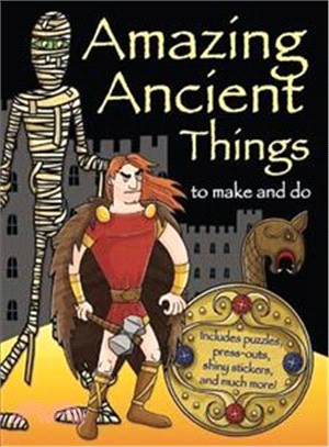 Amazing Ancient Things to Make and Do