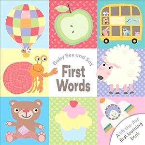 Baby See and Say First Words (A Lift-the-flap first learning book)