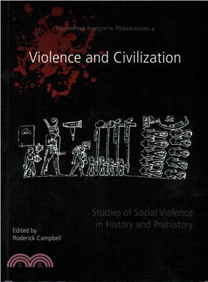 Violence and Civilization ― Studies of Social Violence in History and Prehistory