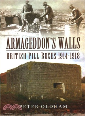 Armageddon Walls ─ British Pill Boxes and Bunkers, 1914-1918