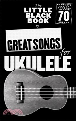 The Little Black Songbook：Great Songs For Ukulele