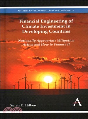 Financial Engineering of Climate Investment in Developing Countries ― Nationally Appropriate Mitigation Action and How to Finance It