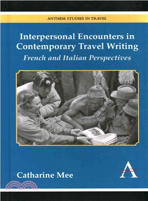 Interpersonal Encounters in Contemporary Travel Writing ― French and Italian Perspectives