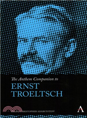 The Anthem Companion to Ernst Troeltsch