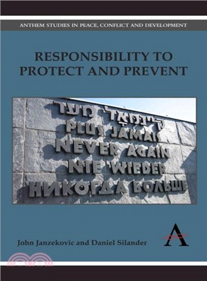 Responsibility to Protect and Prevent ― Principles, Promises and Practicalities