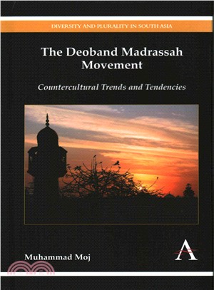 The Deoband Madrassah Movement ― Countercultural Trends and Tendencies