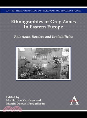 Ethnographies of Grey Zones in Eastern Europe ― Relations, Borders and Invisibilities