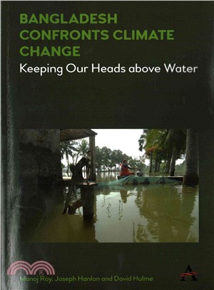 Bangladesh Confronts Climate Change ― Keeping Our Heads Above Water