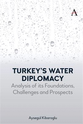 Turkey Water Diplomacy ― Analysis of Its Foundations, Challenges and Prospects