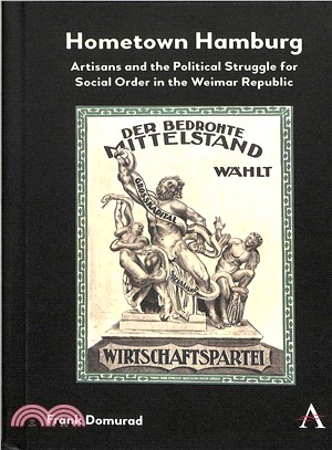 Hometown Hamburg ― Artisans and the Political Struggle for Social Order in the Weimar Republic