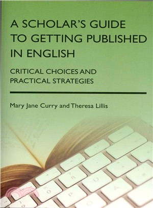 A Scholar's Guide to Getting Published in English ─ Critical Choices and Practical Strategies