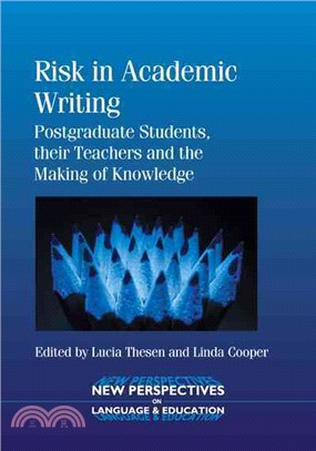 Risk in Academic Writing ― Postgraduate Students, Their Teachers and the Making of Knowledge