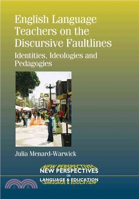 English Language Teachers on the Discursive Faultlines ─ Identities, Ideologies and Pedagogies