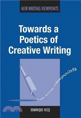 Towards a Poetics of Creative Writing