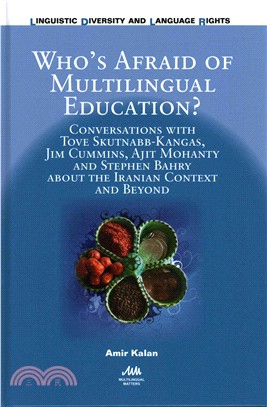 Who's Afraid of Multilingual Education? ─ Conversations With Tove Skutnabb-Kangas, Jim Cummins, Ajit Mohanty and Stephen Bahry About the Iranian Context and Beyond
