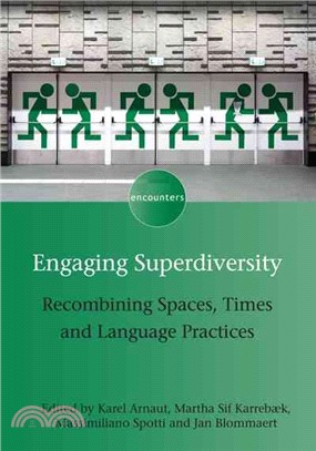 Engaging Superdiversity ─ Recombining Spaces, Times and Language Practices