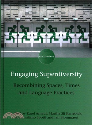 Engaging Superdiversity ─ Recombining Spaces, Times and Language Practices