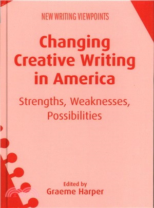 Changing Creative Writing in America ― Strengths, Weaknesses, Possibilities