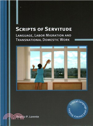 Scripts of Servitude ― Language, Labor Migration and Transnational Domestic Work