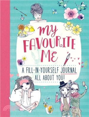 My Favourite Me: A Fill-In-Journal All About You!
