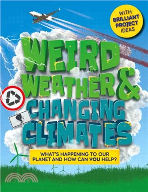 Weird Weather and Changing Climates：What's happening to our planet and how can you help?