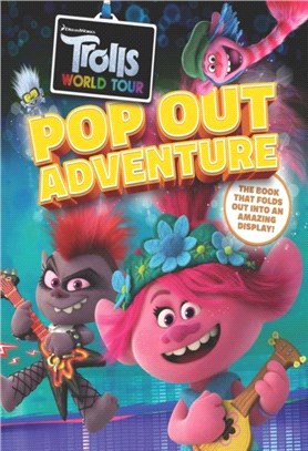 Trolls World Tour Pop-Out Adventure：A brilliant book which folds out to make an amazing display!