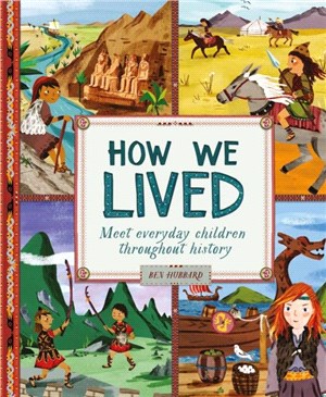 How We Lived in Ancient Times：Meet everyday children throughout history