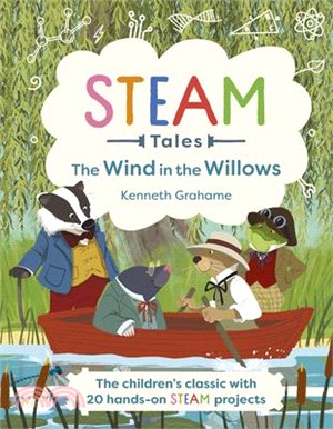 Steam Tales: The Wind in the Willows: The Children's Classic with 20 Hands-On Steam Activities