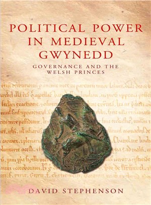 Political Power in Medieval Gwynedd ― Governance and the Welsh Princes