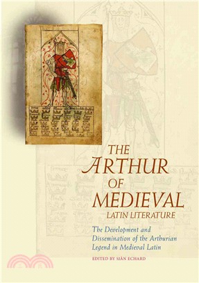 The Arthur of Medieval Latin Literature ─ The Development and Dissemination of the Arthurian Legend in Medieval Latin