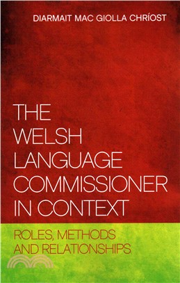 The Welsh Language Commissioner in Context ─ Roles, Methods and Relationships