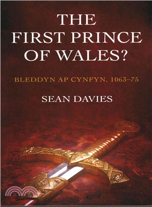 The First Prince of Wales? ― Bleddyn Ap Cynfyn, 1063-75