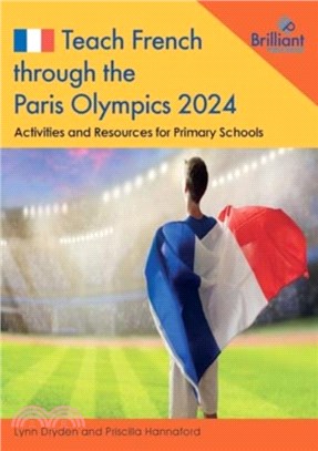 Teach French through the Paris Olympics 2024：Activities and Resources for Primary Schools