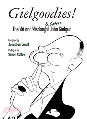 Gielgoodies! ― The Wit and Wisdom of John Gielgud