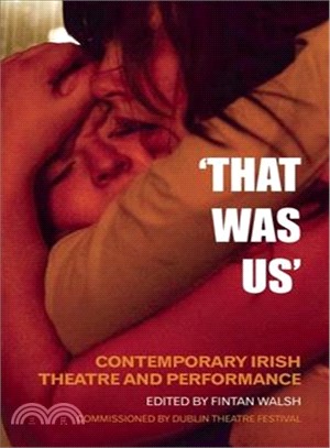 That Was Us ― Contemporary Irish Theatre and Performance