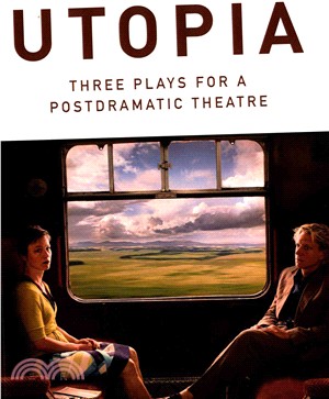 Utopia ─ Three Plays for a Postdramatic Theatre