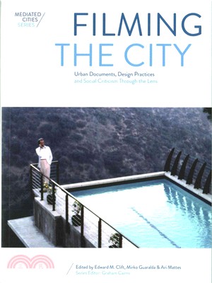 Filming the City ─ Urban Documents, Design Practices and Social Criticism Through the Lens