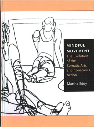 Mindful Movement ─ The Evolution of the Somatic Arts and Conscious Action