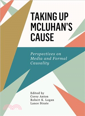 Taking Up Mcluhan's Cause ─ Perspectives on Media and Formal Causality