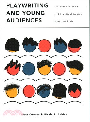 Playwriting and Young Audiences ─ Collected Wisdom and Practical Advice from the Field